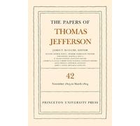 Thomas Jefferson The Papers of Thomas Jefferson, Volume 42 (Copertina rigida)