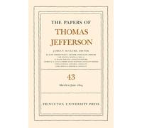 Thomas Jefferson The Papers of Thomas Jefferson, Volume 43 (Copertina rigida)