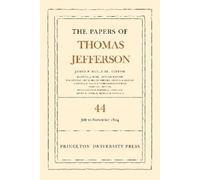 Thomas Jefferson The Papers of Thomas Jefferson, Volume 44 (Copertina rigida)