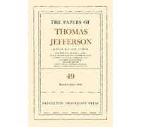 Thomas Jefferson The Papers of Thomas Jefferson, Volume 49 (Copertina rigida)
