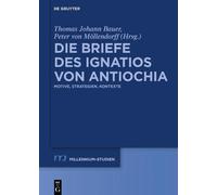 Thomas Johann Bauer Die Briefe des Ignatios von Antiochia (Copertina rigida)