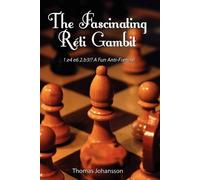 Thomas Johansson The Fascinating Reti Gambit (Tascabile)