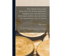 Thomas Jones (A The Principles And Practice Of Book-keeping, Embraci (Tascabile)