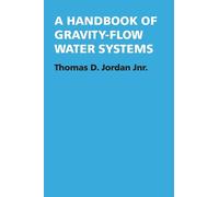 Thomas Jordan A Handbook of Gravity-Flow Water Systems (Tascabile)