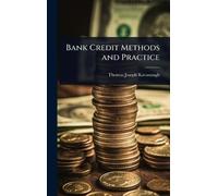 Thomas Joseph Kavanaugh Bank Credit Methods and Practice (Copertina rigida)