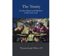 Thomas Joseph OP White The Trinity (Tascabile) Thomistic Ressourcement Series