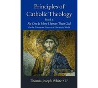 Thomas Joseph White Principles of Catholic Theology, Book 5 (Tascabile)