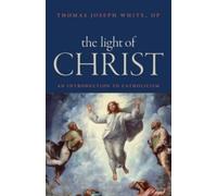 Thomas Joseph White The Light of Christ (Tascabile)