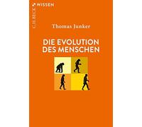 Thomas Junker Die Evolution des Menschen (Beck'sche Reihe) (Tascabile)
