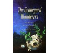 Thomas K Johnson The Graveyard Wanderers (Tascabile)