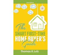 Thomas K Lutz The Smart First-Time Home Buyer's Guide (Tascabile)
