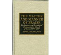 Thomas K. McCart The Matter and Manner of Praise (Copertina rigida)
