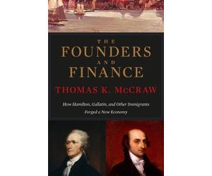 Thomas K. McCraw The Founders and Finance (Tascabile)