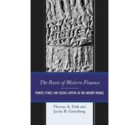 Thomas K. Park James B.Greenberg The Roots of Western Finance (Copertina rigida)