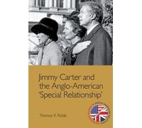 Thomas K. Robb Jimmy Carter and the Anglo-American "Special R (Copertina rigida)