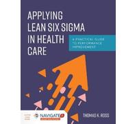 Thomas K. Ross Applying Lean Six Sigma in Health Care (Tascabile)