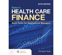 Thomas K. Ross Baker's Health Care Finance: Basic Tools for Nonfinan (Tascabile)