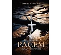 Thomas K Shannon Dona Nobis Pacem [Grant Us Peace] (Tascabile)