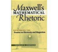 Thomas K. Simpson Maxwell's Mathematical Rhetoric (Copertina rigida)