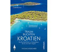 Thomas Käsbohre Traumbuchten Kroatien: Die besten Bojen und Buchten (Tascabile)