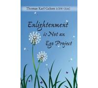 Thomas Karl Galten Enlightenment is Not An Ego Project (Tascabile)