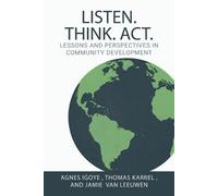 Thomas Karrel Jamie Van Leeuwen Agnes Igoye Listen. Think. Act. (Tascabile)