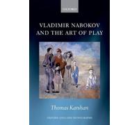 Thomas Karshan Vladimir Nabokov and the Art of Play (Copertina rigida)