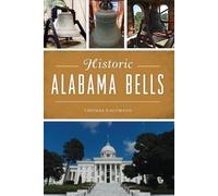 Thomas Kaufmann Historic Alabama Bells (Tascabile)