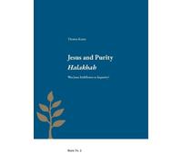Thomas Kazen Jesus and Purity Halakhah (Tascabile)