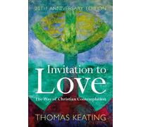 Thomas Keating Invitation to Love 20th Anniversary Edition (Tascabile)
