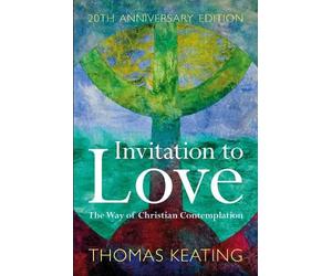 Thomas Keating Invitation to Love 20th Anniversary Edition (Tascabile)