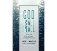 Thomas Keating Keating, Thomas Thomas Keating God is All in All (Tascabile)