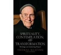 Thomas Keating Spirituality, Contemplation and Transformation (Tascabile)