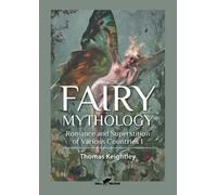 Thomas Keightley Fairy Mythology 1 (Tascabile) Fairy Mythology