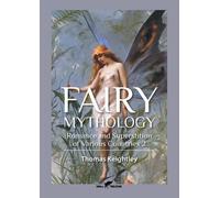 Thomas Keightley Fairy Mythology 2 (Tascabile) Fairy Mythology