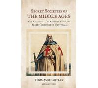 Thomas Keightley Secret Societies of the Middle Ages (Copertina rigida)