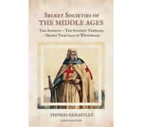 Thomas Keightley Secret Societies of the Middle Ages (Tascabile)