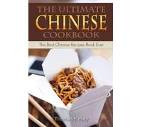 Thomas Kelley The Ultimate Chinese Cookbook (Tascabile)