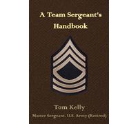 Thomas Kelly A Team Sergeant's Handbook (Tascabile)