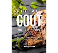 Thomas Kelly Great Gout Friendly Recipes (Tascabile)