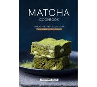 Thomas Kelly Matcha Cookbook (Tascabile)