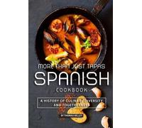 Thomas Kelly More than Just Tapas Spanish Cookbook (Tascabile)