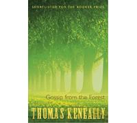 Thomas Keneally Gossip From the Forest (Tascabile)
