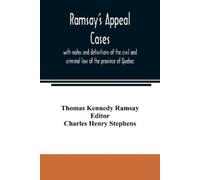 Thomas Kennedy Ramsay's appeal cases, with notes and definitions of (Tascabile)