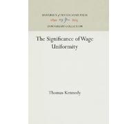 Thomas Kennedy The Significance of Wage Uniformity (Copertina rigida)
