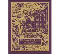 Thomas Kennedy Walter Sickert: Sketches of Life (Copertina rigida)