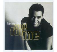 Thomas, Kenny - WAIT FOR ME