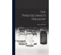 Thomas Kentish The Pyrotechnist's Treasury (Tascabile)