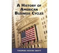 Thomas Kevin Swift A History of American Business Cycles (Tascabile)
