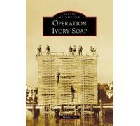 Thomas Key Operation Ivory Soap (Tascabile) Images of America